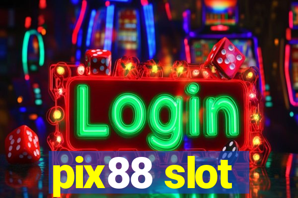 pix88 slot